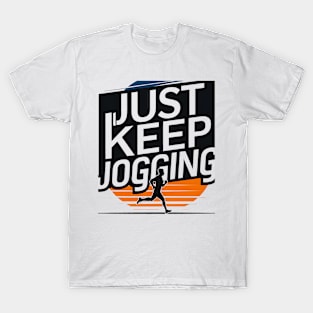 Just keep jogging T-Shirt